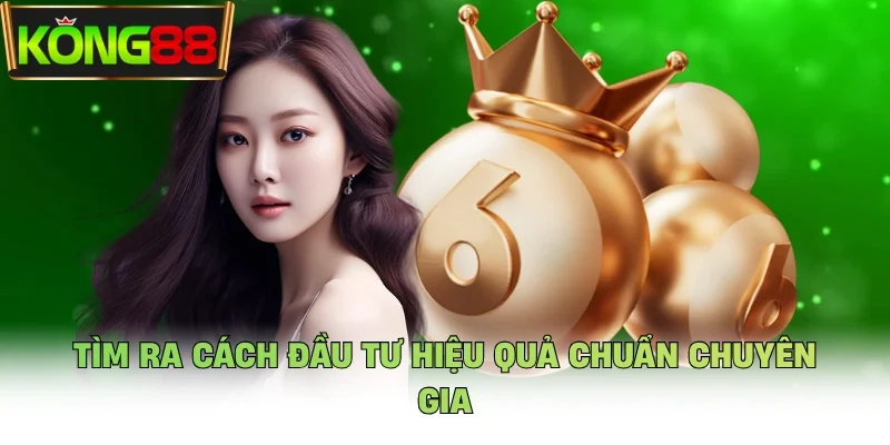 Tìm ra cách đầu tư hiệu quả chuẩn chuyên gia